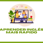 Aprender Inglês Mais Rápido