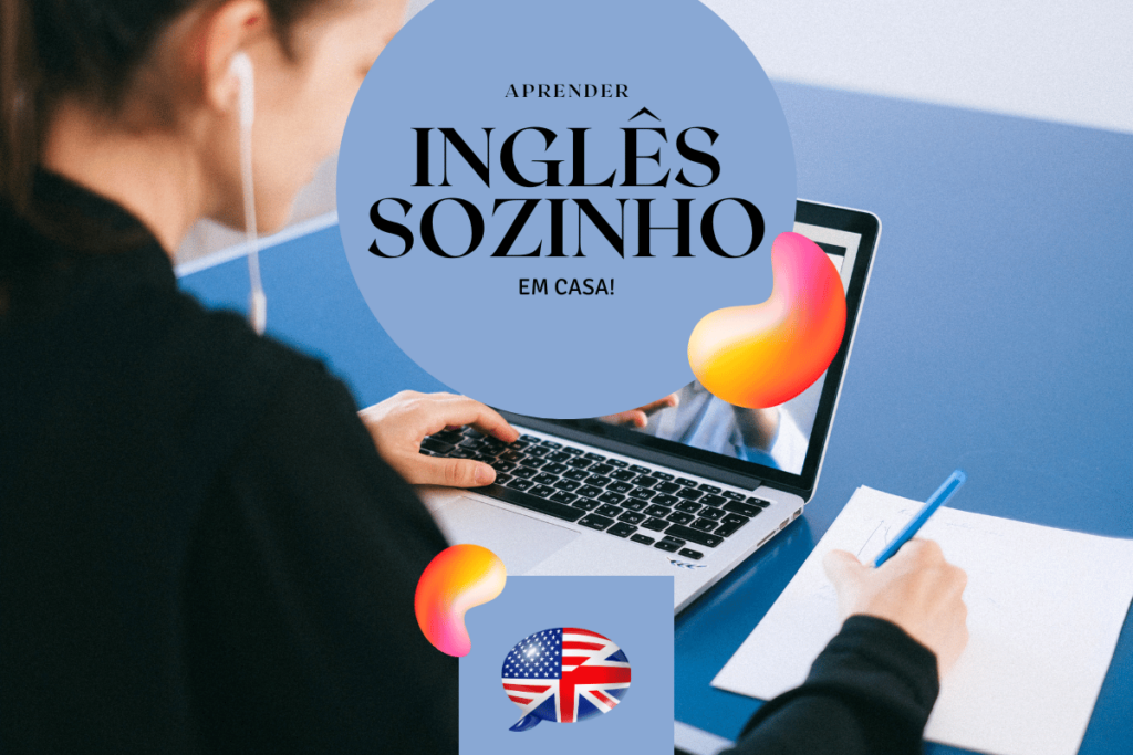 Aprender Inglês Sozinho em Casa