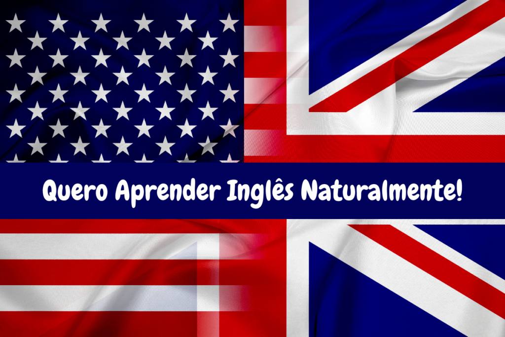 Quero Aprender Inglês Naturalmente