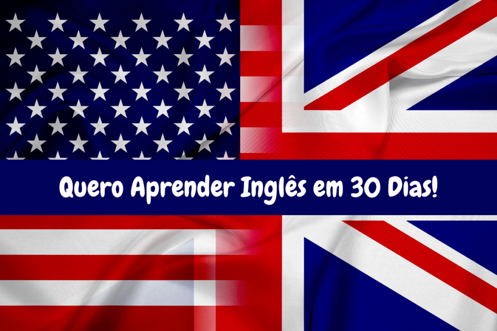 Quero Aprender Inglês em 30 Dias