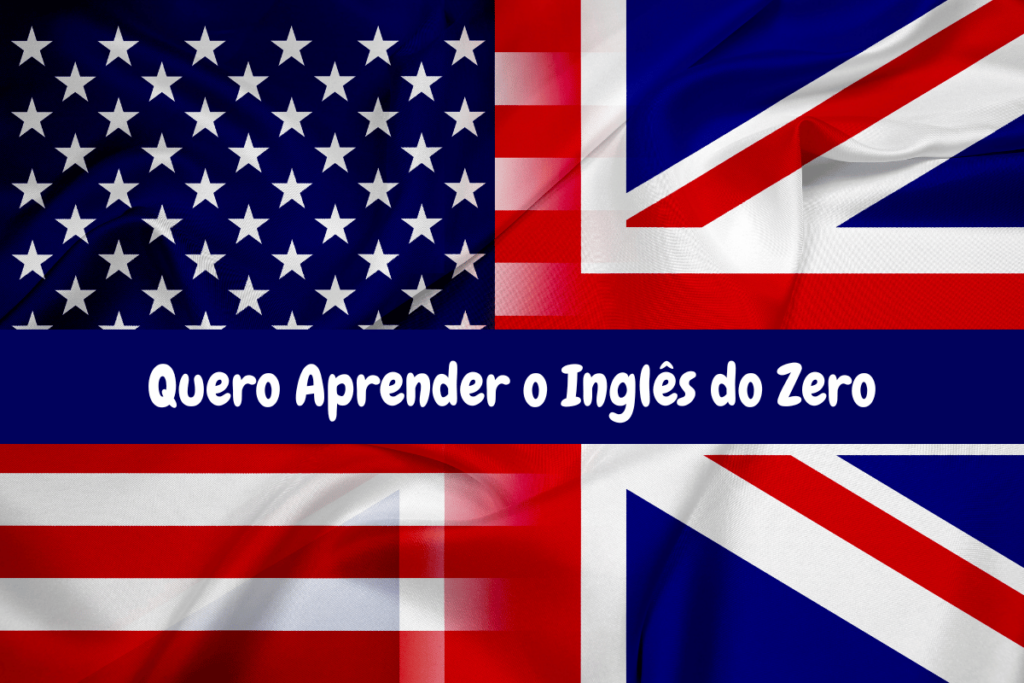 Quero Aprender Inglês do Zero